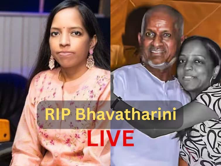 Bhavatharini Death LIVE Updates Ilayaraja Daughter Bhavatharini Funeral Celebrities Tribute Condolences Photos Latest News