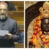 Owaisi On Ram Temple : "பகவான் ராமரை மதிக்கிறேன்" நாடாளுமன்றத்தில் மனம் திறந்த அசாதுதீன் ஓவைசி..