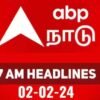 7 am headlines today 2024 2nd february headlines news tamilnadu india world interim budget